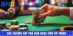 Các trường hợp phổ biến được tính tới trắng