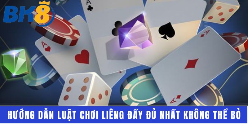 Hướng dẫn luật chơi liêng đầy đủ nhất không thể bỏ qua
